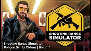 Shooting Range Simulator | Poligon Sahibi Oldum | Bölüm 1 screenshot 4