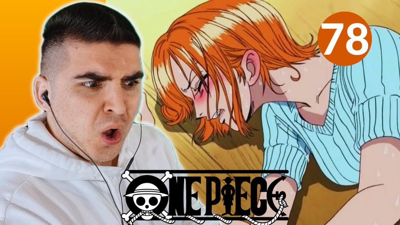 NAMI GOT SICK??? BUT SHE STILL SAVED US?? ONE PIECE EPISODE 78