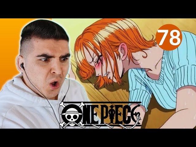 NAMI GOT SICK??? BUT SHE STILL SAVED US?? ONE PIECE EPISODE 78