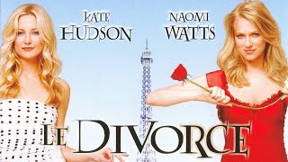 Le Divorce 2003 Film | Kate Hudson, Naomi Watts, Leslie Caron, Stockard Channing | Movie Review