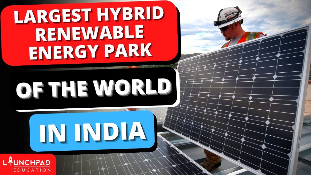 World's Largest Renewable Energy Park in India | UPSC | Current Affairs