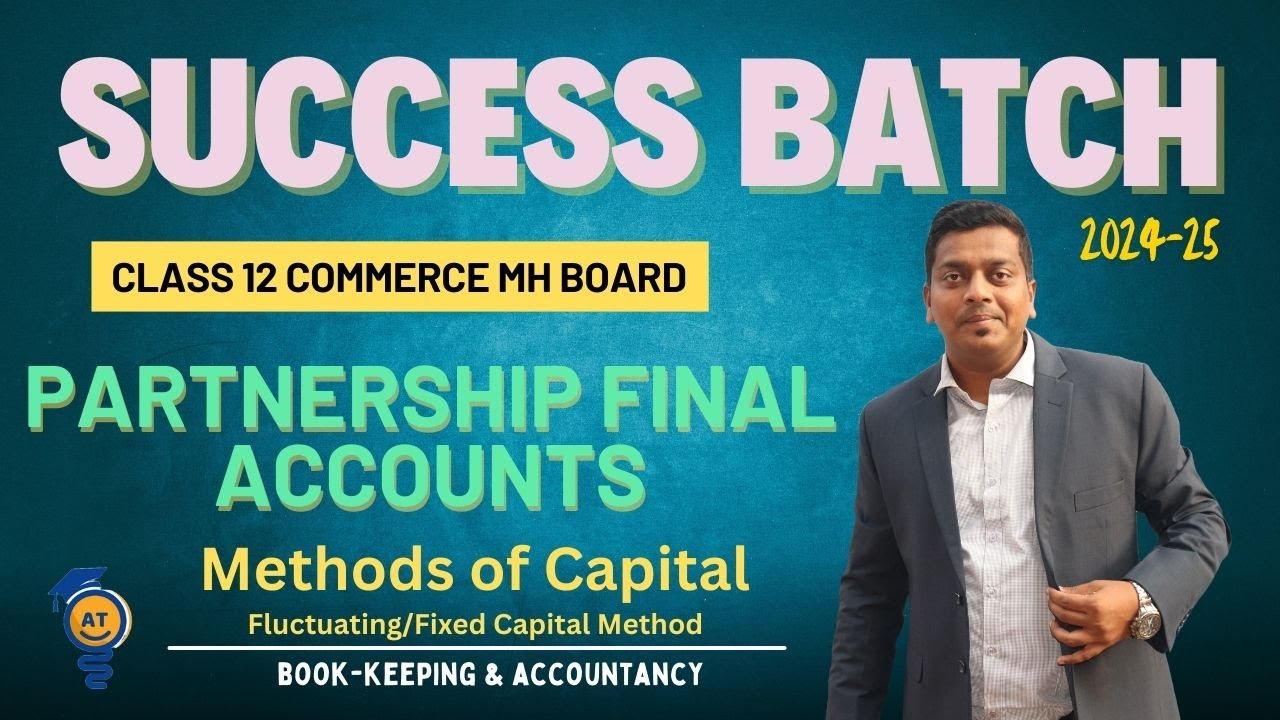 #2 Partnership Final Account | Methods of Capital | Class 12 Account | Success Batch | Ashish Sir