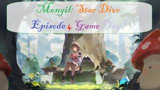 Ominous Seeds ~ Wolfs and their Story Continue... | Mongil: Star Dive | GamePlay ~ Episode 4!
