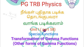 pg trb physics unit i (part 58) Transformation of Gamma Functions (Other forms of Gamma Functions)