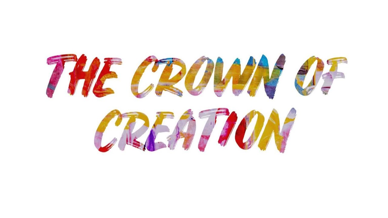 The Crown of Creation (022722) YouTube