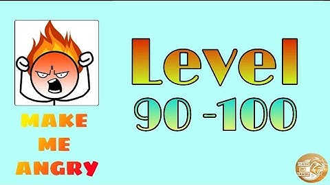 Make me angry level 91 92 93 94 95 96 97 98 99 100 solutions walkthrough