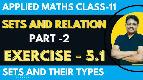 SETS Ex-5.1 | Sets & Relations 2022-23 | Ch-5 Part-2 | Applied Math Class 11 | Gaur Classes