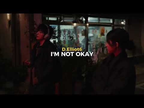 D.Elliot6 - I'm not Okay (Lyrics)
