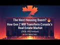 Gen Z&#39;s impact on the Canadian real estate market