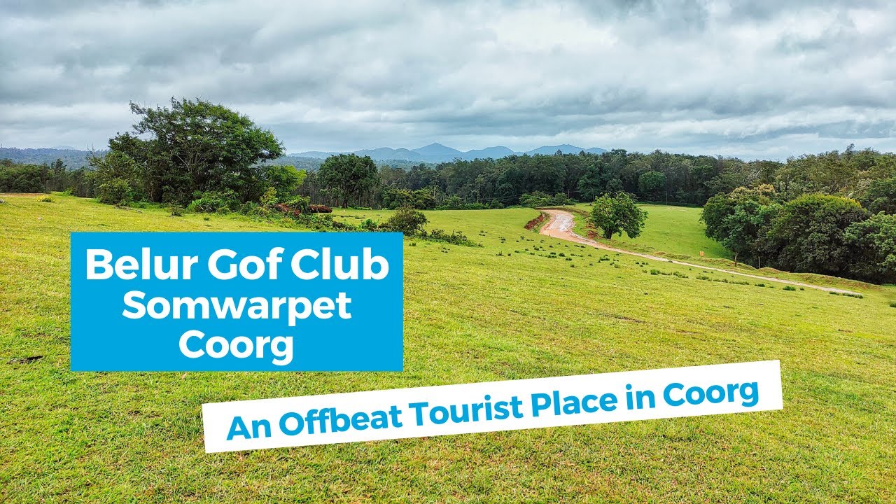 Belur Golf Club in Somwarpet (Offbeat Tourist Place in