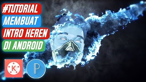Tutorial Membuat Slash Intro Keren Di Android - Pixellab,Kinemaster