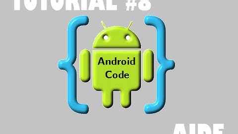 AIDE Programando desde tu Android. Tutorial #7 Alertas