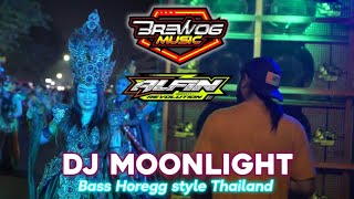 DJ BASS HOREGG THAILAND STYLE‼️MOONLIGHT Andalan Memet Cek Sound - Brewog Music ft Alfin Revolution