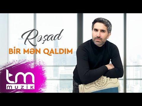 Resad Esgerov – Bir Men Qaldim