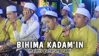 BIHIMA KADAM'IN || GANDRUNG NABI TERBARU