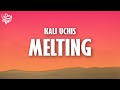 Kali uchis  melting lyrics