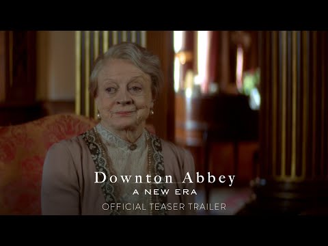 Downton Abbey: A New Era - Official Trailer 1 - Only in Cinemas March 18