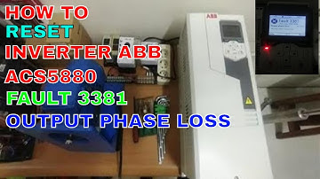 HOW TO RESET INVERTER ABB ACS580 15 KW ERROR FAULT 3381 OUTPUT PHASE LOSS