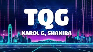 KAROL G, Shakira - TQG (Letra/Lyrics) | Luis Fonsi,Daddy Yankee,Demi Lovato