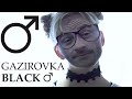 GAZIROVKA - Black ♂【RIGHT VERSION】♂ Gachi Remix