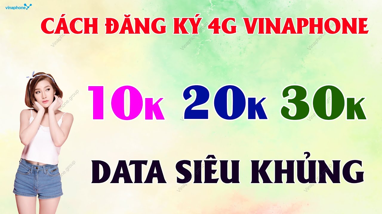 Cách Đăng Ký 4G Vinaphone 10K, 20K, 30K - Khuyến Mại Data Siêu Khủng ...