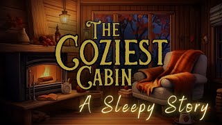 The COZIEST Cabin😴 A Sleepy Story | Knitting at the Mountain Cabin - Cozy Autumn Story