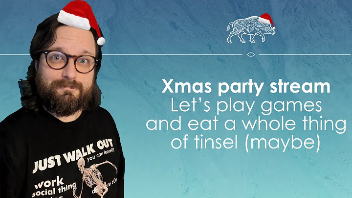 Christmas Party stream! Let's see out the year, wh...