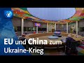 EU und China diskutieren über den Ukraine-Krieg