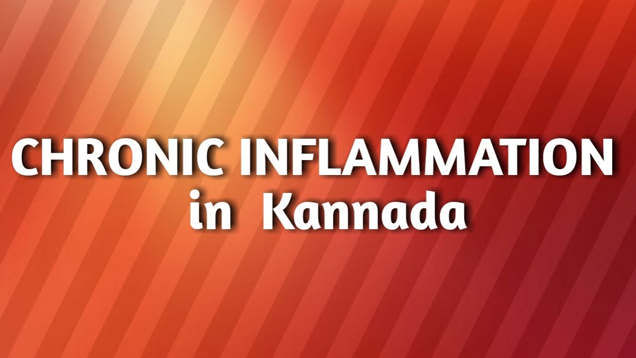 Chronic Inflammation In Kannada YouTube Chronic Inflammation In Kannada YouTube