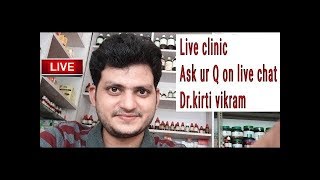 Dr kirti vikram singh LIVE CLINIC ASK UR PROBLEM# 358 29/4/2018