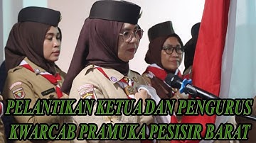 PELANTIKAN KETUA  PRAMUKA PESISIR BARAT  DAN PENGURUS KWARCAB