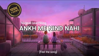 𝐀𝐧𝐤𝐡 𝐦𝐞 𝐧𝐢𝐧𝐝 𝐧𝐚𝐡𝐢 ||❣️ __[slowed reved]_nagpuri_love_feeling || lofi new song_