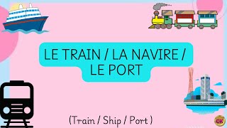 36  LE TRAIN  / LA NAVIRE /  LE PORT - Train / Ship / Port