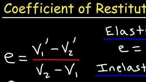 Coefficient of restitution:Part 3(collisions)