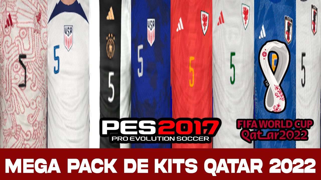 NUEVO MEGA PACK DE KITS DE SELECCIONES QATAR 2022 PES 2017 A PES 2023