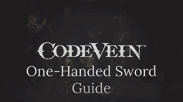 Code Vein 1-Handed Sword Guide