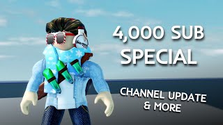 4,000 Subscriber Special (Channel Update)