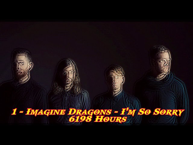 Imagine Dragons - I'm So Sorry - 10 Hours!!! Imagine Dragons - I'm So Sorry - 10 Hours!!!