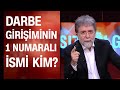 Darbe girişiminin 1 numarası kim?