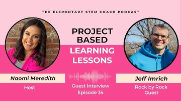 STEM Project Based Learning with Rock by Rock Ep. 34 Elementary STEM Coach Podcast