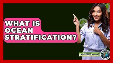 What Is Ocean Stratification? - Earth Science Answers