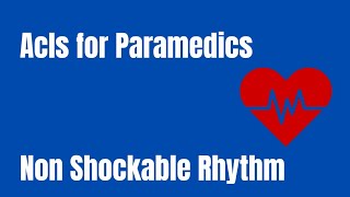 ACLS for Paramedics ||  Non Shockable rhythm