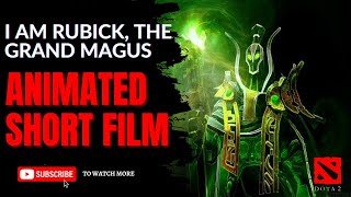 Dota 2 dota 2 animated short film |  I am Rubick, the Grand Magus |  Short funny film