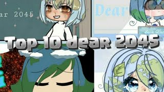 Top 10 dear 2045 in gacha life