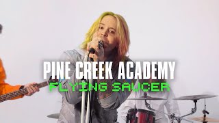 Pine Creek Academy - Flying Saucer (Official Music Video)