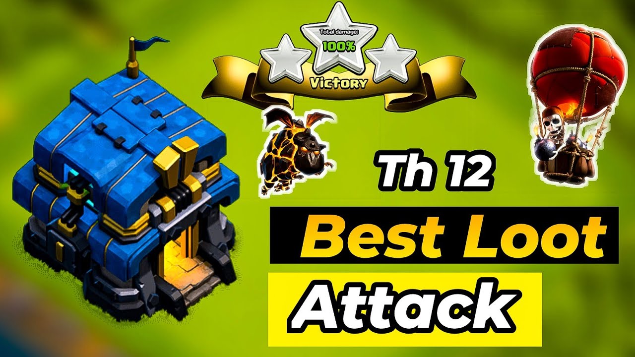 Clash Of Clans || Best Loot Attack Th 12 || Th 12 Attack Strategy