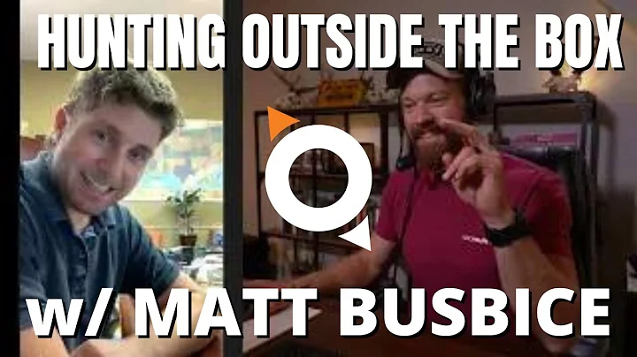 HUNTING OUTSIDE THE BOX w/ MATT BUSBICE