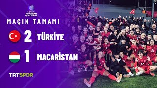2025 Kadınlar Avrupa Şampiyonası Elemeleri Türkiye 2-1 Macaristan Maçın Tamamı