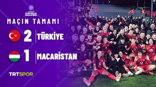 2025 Kadınlar Avrupa Şampiyonası Elemeleri | Türkiye 2-1 Macaristan (Maçın tamamı)