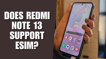 Does Redmi Note 13 Support eSIM? Find Out Now!